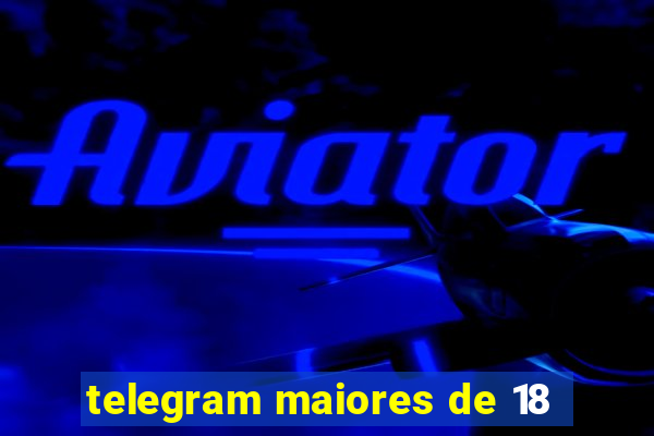 telegram maiores de 18